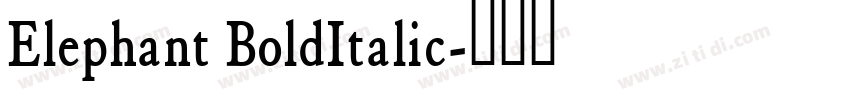 Elephant BoldItalic字体转换 Elephant BoldItalic字体转换